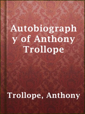 cover image of Autobiography of Anthony Trollope